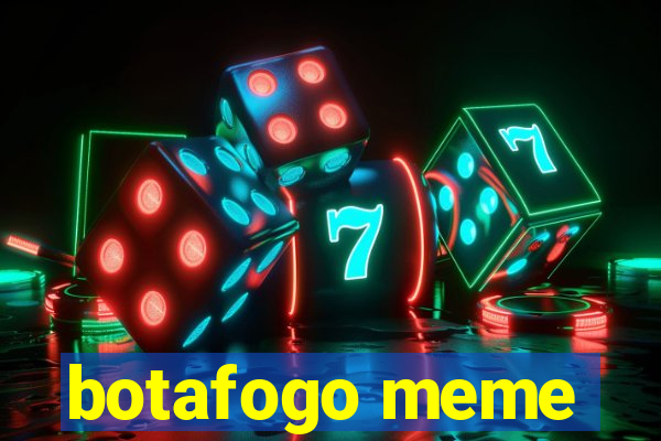 botafogo meme